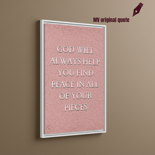 Framed pink matte canvas with motivational quote on it " god will help find peace in all pieces" with a white frame hanging on a tan wall by motivated vision.